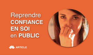 Comment Reprendre Confiance en Soi en Public