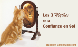 Les 3 Mythes de la Confiance en Soi