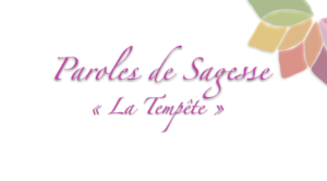 Paroles de Sagesse: La Tempête