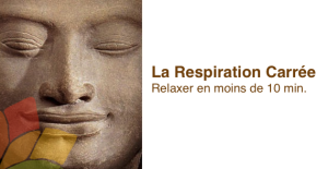 La « Respiration Carrée » pour Relaxer en Moins de 10 Minutes