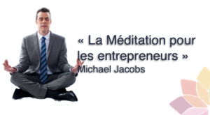 La Méditation Pour les Entrepreneurs