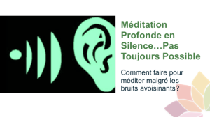 Méditation Profonde en Silence…Pas Toujours Possible