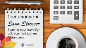 Être Productif Sans Stresser