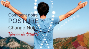 Comment Votre Posture Transforme Votre Niveau de Vitalité