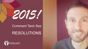 Comment Tenir Ses Résolutions Pour 2015