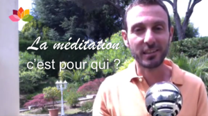 La Méditation, C’est Pour Qui? Les 3 éléments qui prédisposent une personne à commencer la méditation