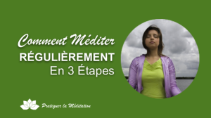 Comment Méditer Régulièrement en 3 Étapes