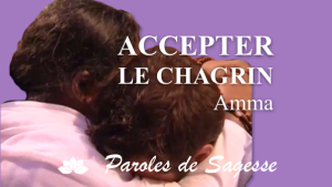 Accepter Le Chagrin - Amma