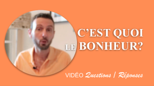 C’Est Quoi le Bonheur?