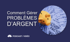Comment Gérer les Problèmes d'Argent