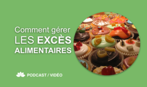 Comment Gérer Les Excès Alimentaires?