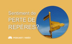 Sentiment de Perte de Repères?