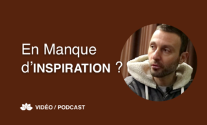 En Manque d'Inspiration?