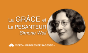 La Grâce et la Pesanteur - Paroles de Sagesse, Simone Weil