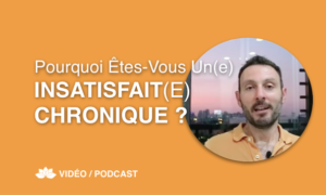 Insatisfait(e) Chronique? Source et Solution