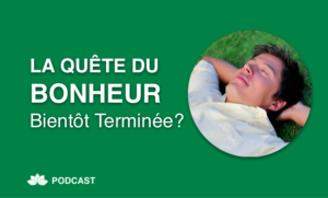 La Quête Du Bonheur, Bientôt Terminée?