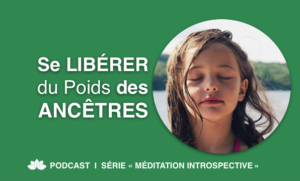 Se Libérer du Poids des Ancêtres