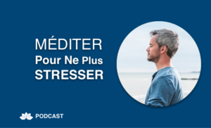 Méditer Pour Ne Plus Stresser