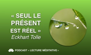 Seul le Présent Est Réel - Eckhart Tolle