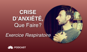 Crise d’Anxiété, Que Faire? - Exercice Respiratoire