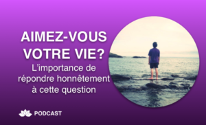 Aimez-Vous Votre Vie?