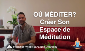 Où Méditer? Créer Son Espace de Méditation