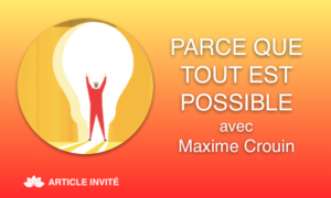 Parce Que Tout Est Possible - Maxime Crouin