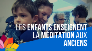 Les Enfants Enseignent la Méditation aux Anciens