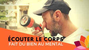 Écouter le corps fait du bien au mental