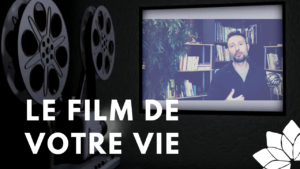 Le Film de Votre Vie