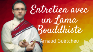 Entretien Avec un Lama Bouddhiste