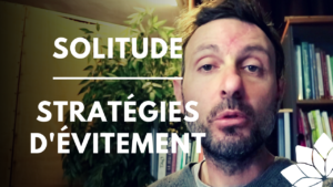 Sortir de la Solitude - Comprendre les stratégies d'évitement
