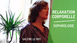 Relaxation Corporelle - Séance avec Valérie Le Roy
