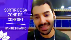 Sortir de Sa Zone de Confort - Entretien avec Hanine Mhannd