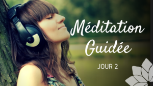 Méditation Guidée - Jour 2