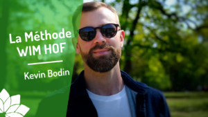 La Méthode Wim Hof - Avec Kevin Bodin