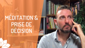 Prendre une Décision À l'Aide de la Méditation