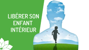 Libérer Son Enfant Intérieur