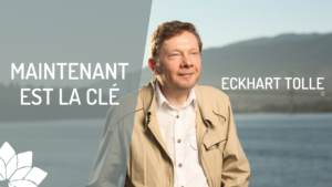 Le Maintenant Est la Clé - Citation d'Eckhart Tolle