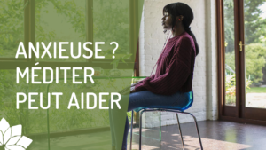 Anxieux? Méditer Peut Aider