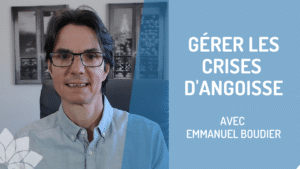 Gérer les Crises d'Angoisse - Emmanuel Boudier