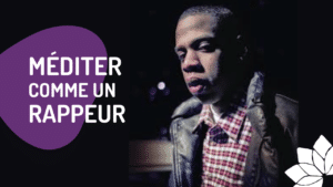 Méditer Comme un Rappeur