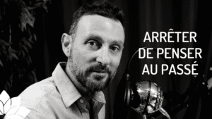 Arrêter de Penser Au Passé