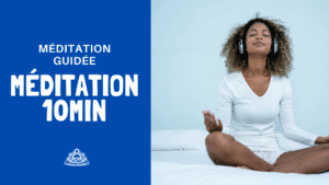 Méditation Guidée 10 minutes