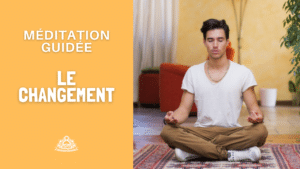 Méditation Guidée Le Changement